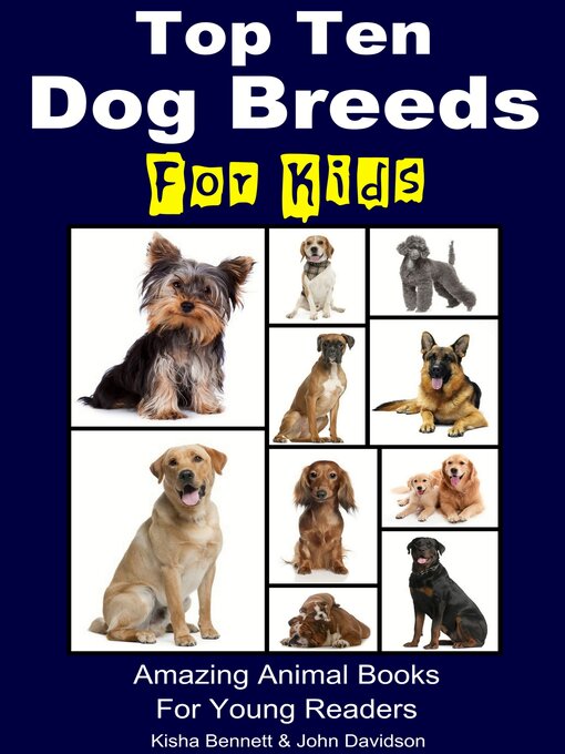 Title details for Top Ten Dog Breeds for Kids--Amazing Animal Books for Young Readers by K. Bennett - Wait list